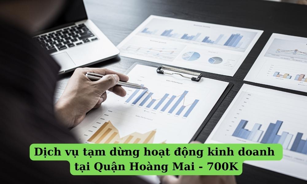 Dịch vụ tạm dừng hoạt động kinh doanh tại Quận Hoàng Mai - 700K